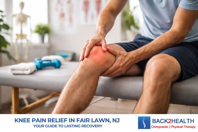 Knee Pain Relief in Fair Lawn, NJ Your Guide to Lasting Recovery